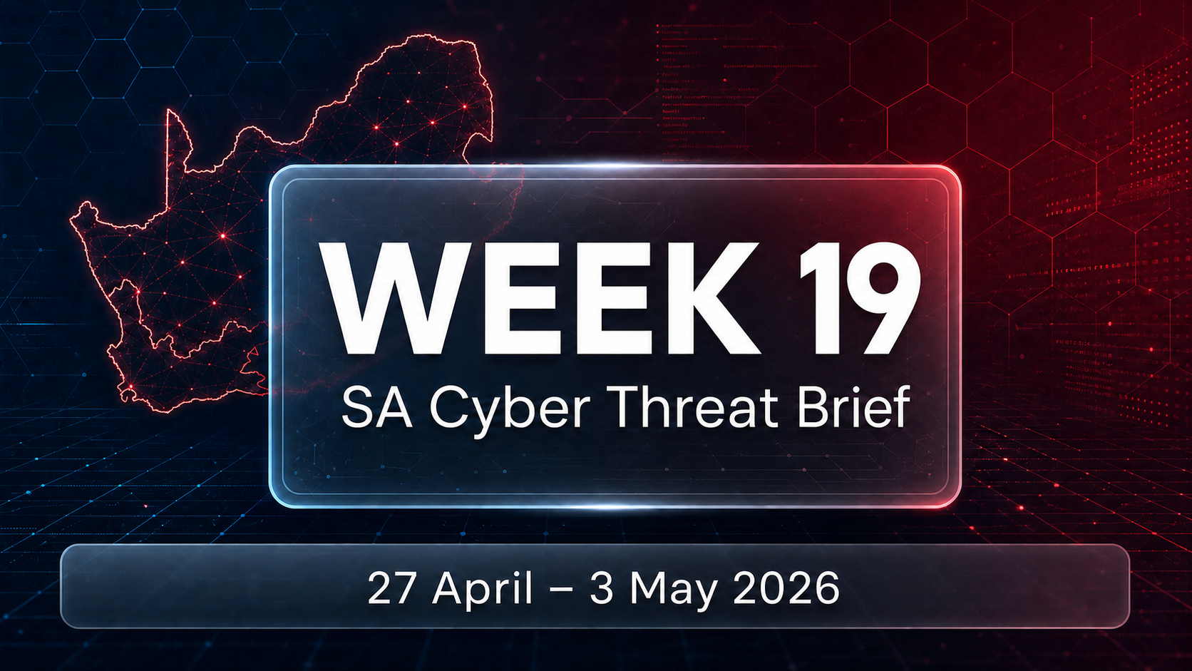 Week 19 2026 Threat Intelligence Report – South Africa