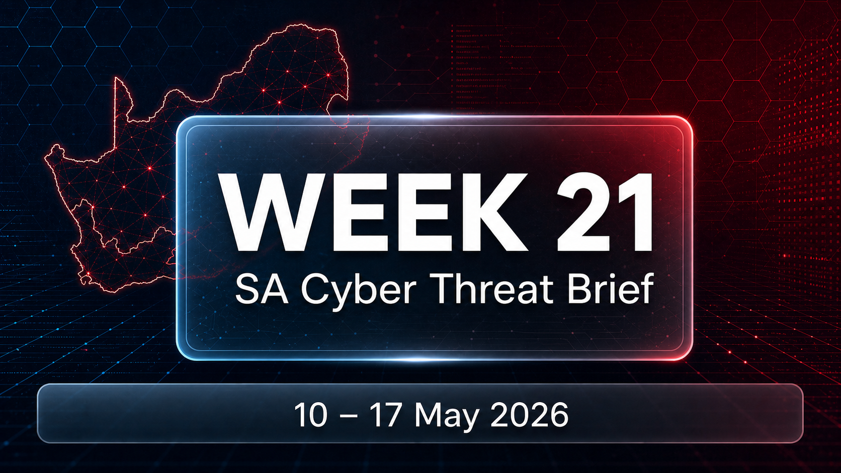 Week 21 2026 Threat Intelligence Report – South Africa