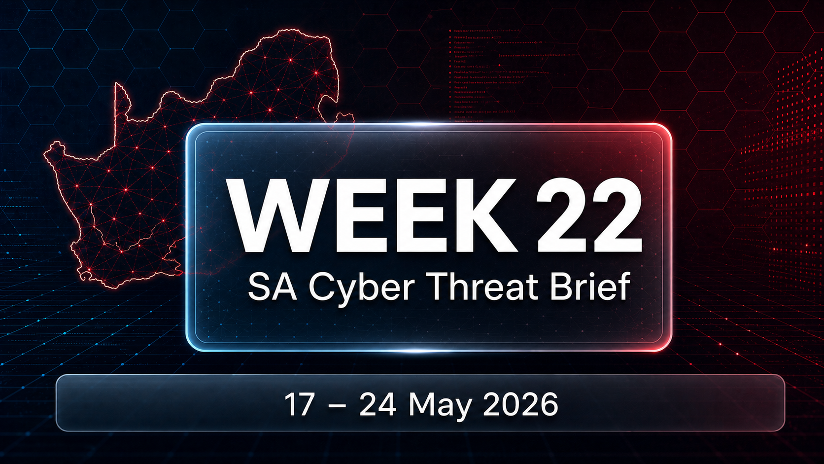 Week 22 2026 Threat Intelligence Report – South Africa